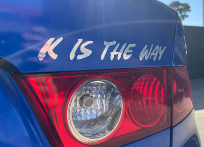 K IS THE WAY  -DECAL